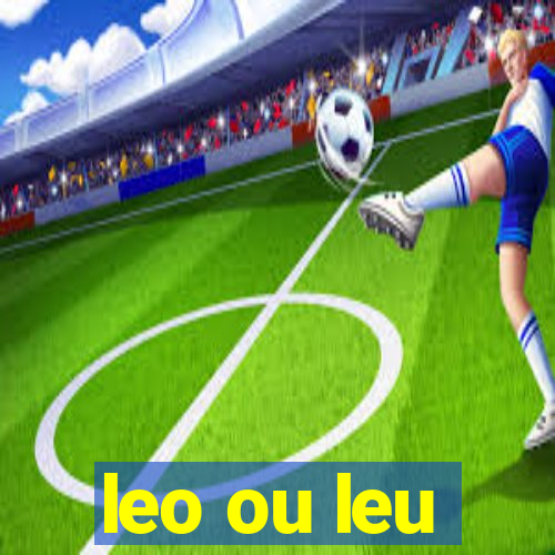 leo ou leu